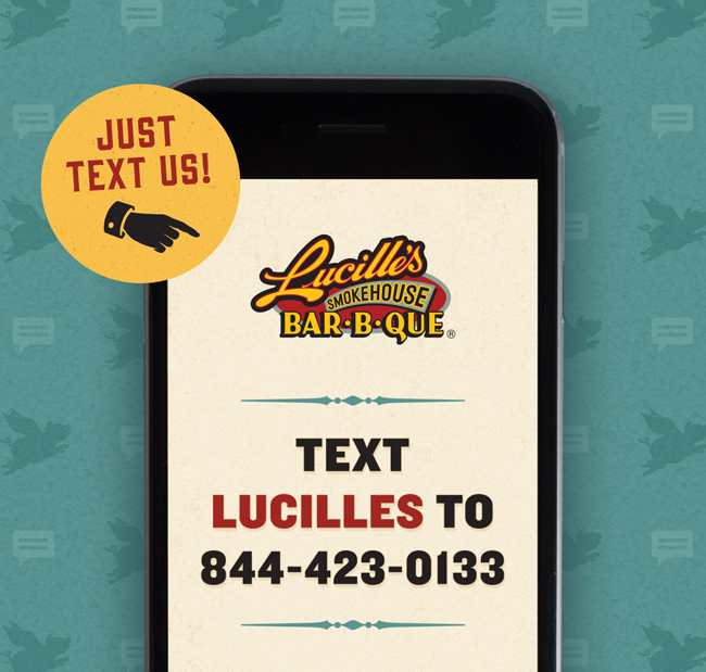 Text "LUCILLES" to 844-423-0133 to Join Lucille's Text Club