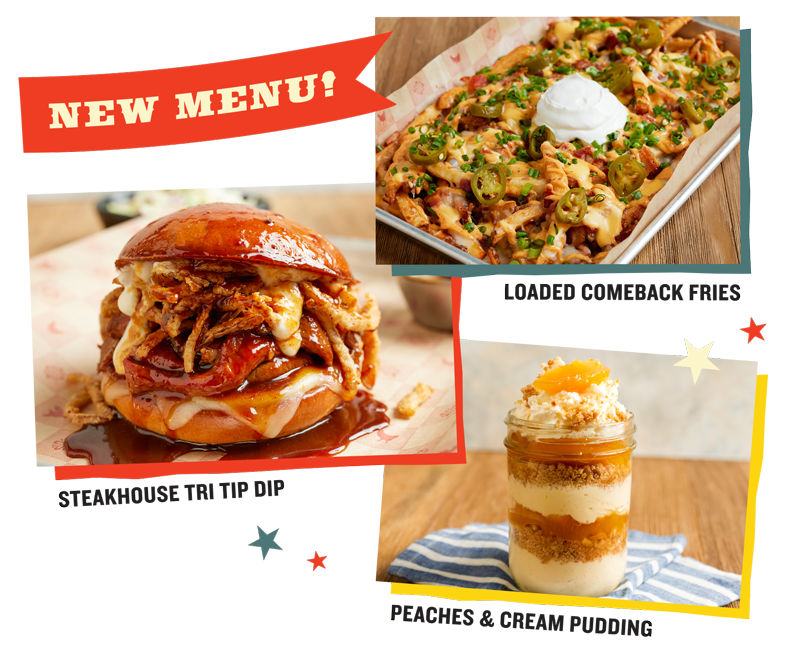 New Menu: Loaded Comeback Fries, Steakhouse Tri Tip Dip Sandwich, Peaches & Cream Pudding