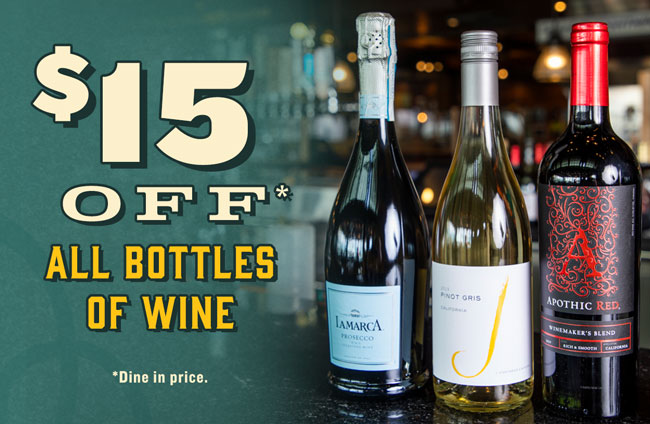 $15 off the dine in price for take-out bottles of wine.