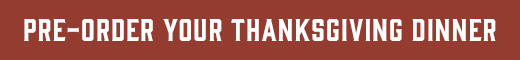 Pre-order your Thanksgiving Dinner button
